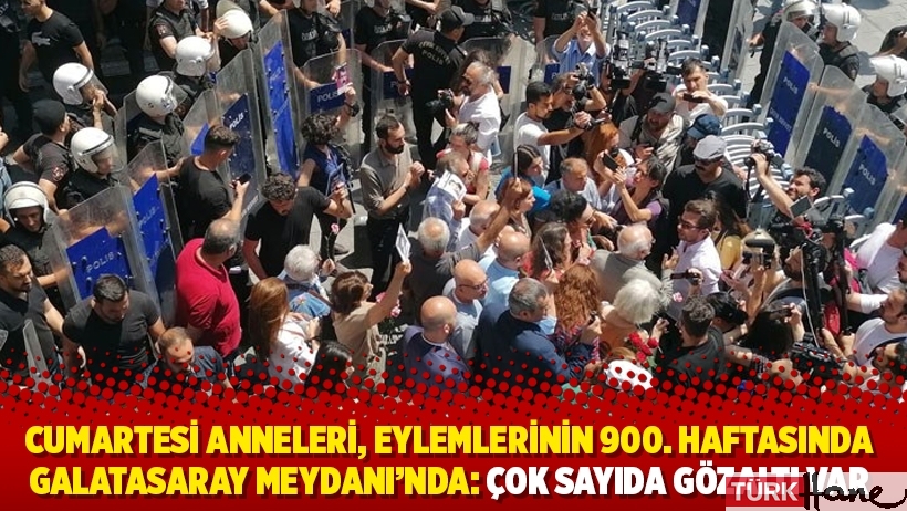 Cumartesi Anneleri, eylemlerinin 900. haftasında Galatasaray Meydanı'nda: Çok sayıda gözaltı var