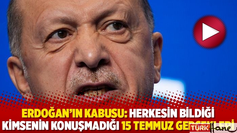 Erdoğan’ın kabusu: Herkesin bildiği kimsenin konuşmadığı 15 Temmuz gerçekleri