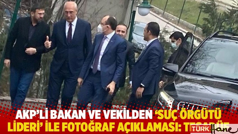 AKP'li bakan ve vekilden 'suç örgütü lideri' ile fotoğraf açıklaması: Tesadüf