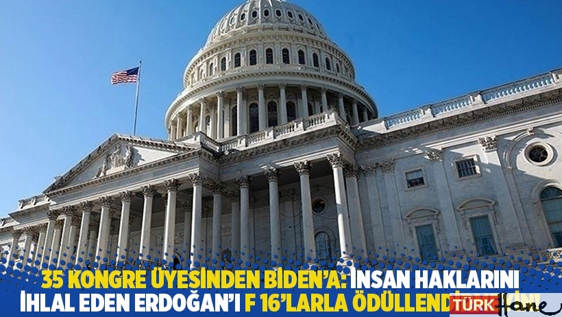 35 Kongre üyesinden Biden'a: İnsan haklarını ihlal eden Erdoğan'ı ödüllendirmeyin!