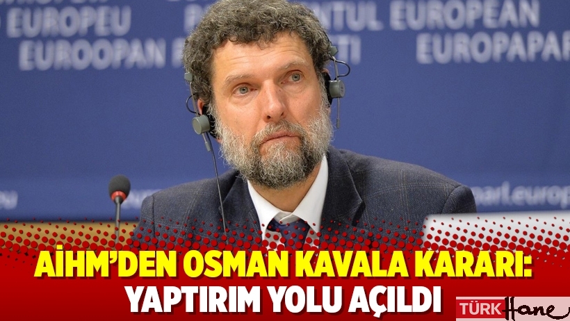 AİHM'den Osman Kavala kararı: Yaptırım yolu açıldı