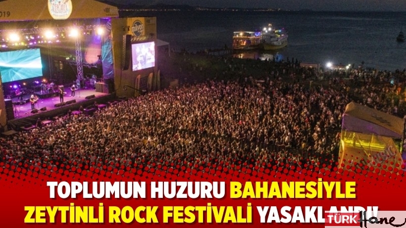 Zeytinli Rock Festivali yasaklandı!