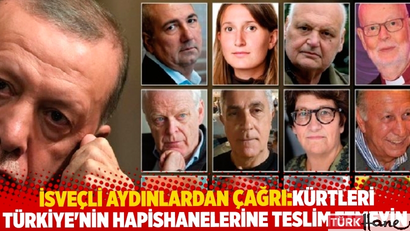 Hükümete çağrıda bulunan İsveçli aydınlar: Kürtleri Türkiye’nin hapishanelerine teslim etmeyin