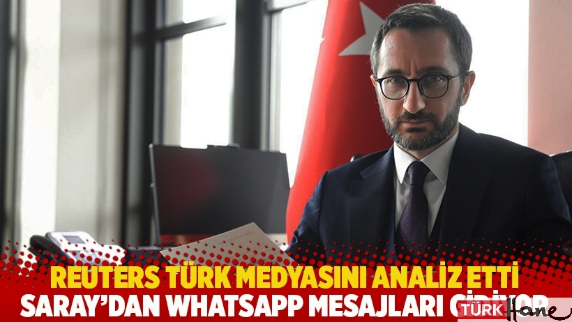 Reuters Türk medyasını analiz etti: Saray’dan WhatsApp mesajları gidiyor