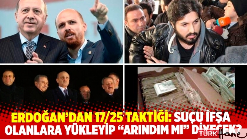 Erdoğan’dan 17/25 taktiği: 