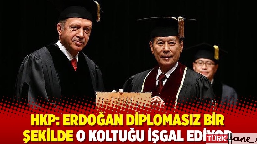 HKP: Erdoğan diplomasız bir şekilde o koltuğu işgal ediyor