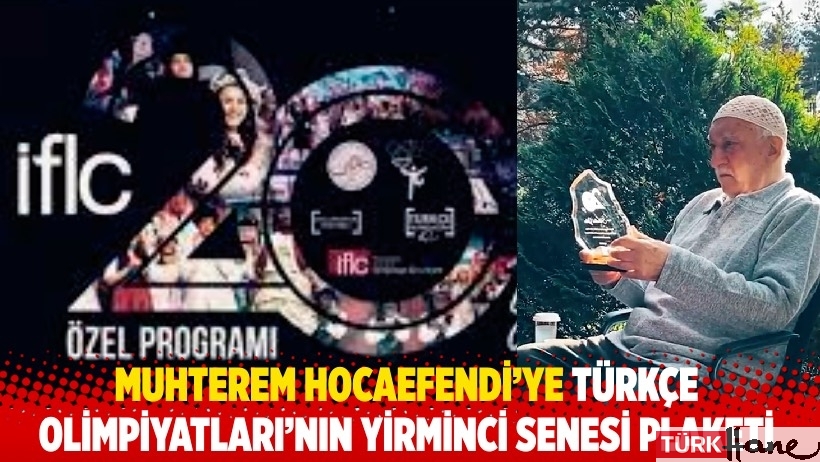 Muhterem Hocaefendi’ye Türkçe Olimpiyatları’nın yirminci senesi plaketi