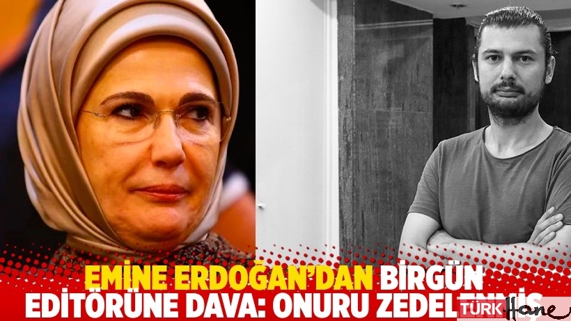 Emine Erdoğan’dan BirGün editörüne dava: Onuru zedelenmiş