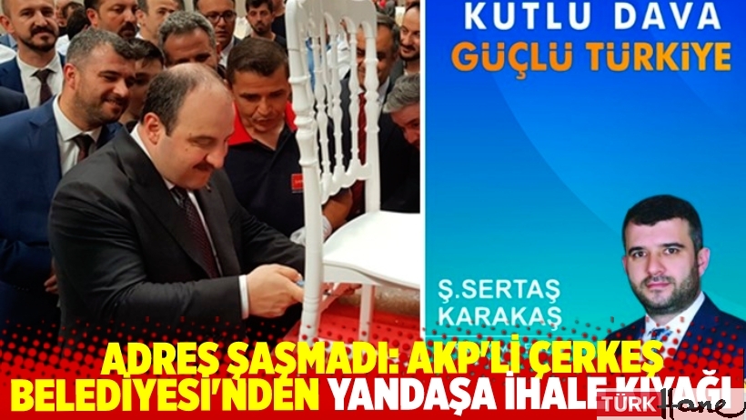 Adres şaşmadı:AKP'li Çerkeş Belediyesi'nden yandaşa ihale kıyağı
