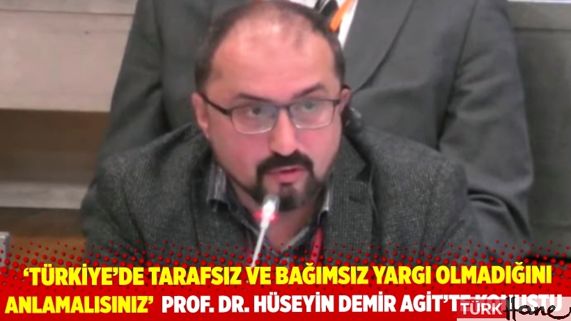 ‘Uluslararası kurumlar Türkiye’de tarafsız ve bağımsız yargı olmadığını artık anlamalı’