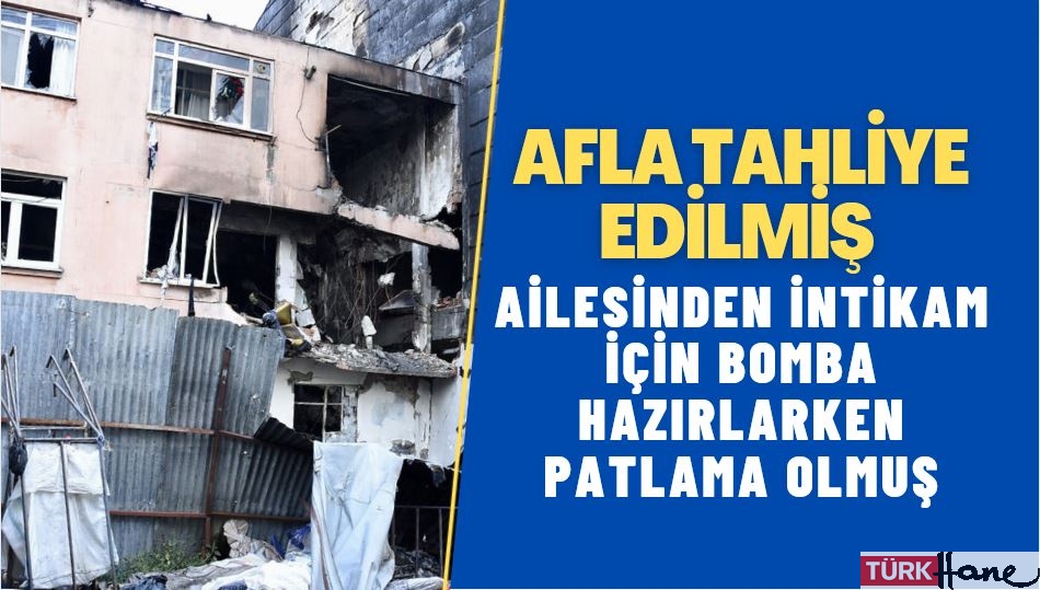 Kadıköy’deki patlamayı gerçekleştiren kişi afla tahliye edilmiş, ailesinden intikam için bomba yapıyormuş