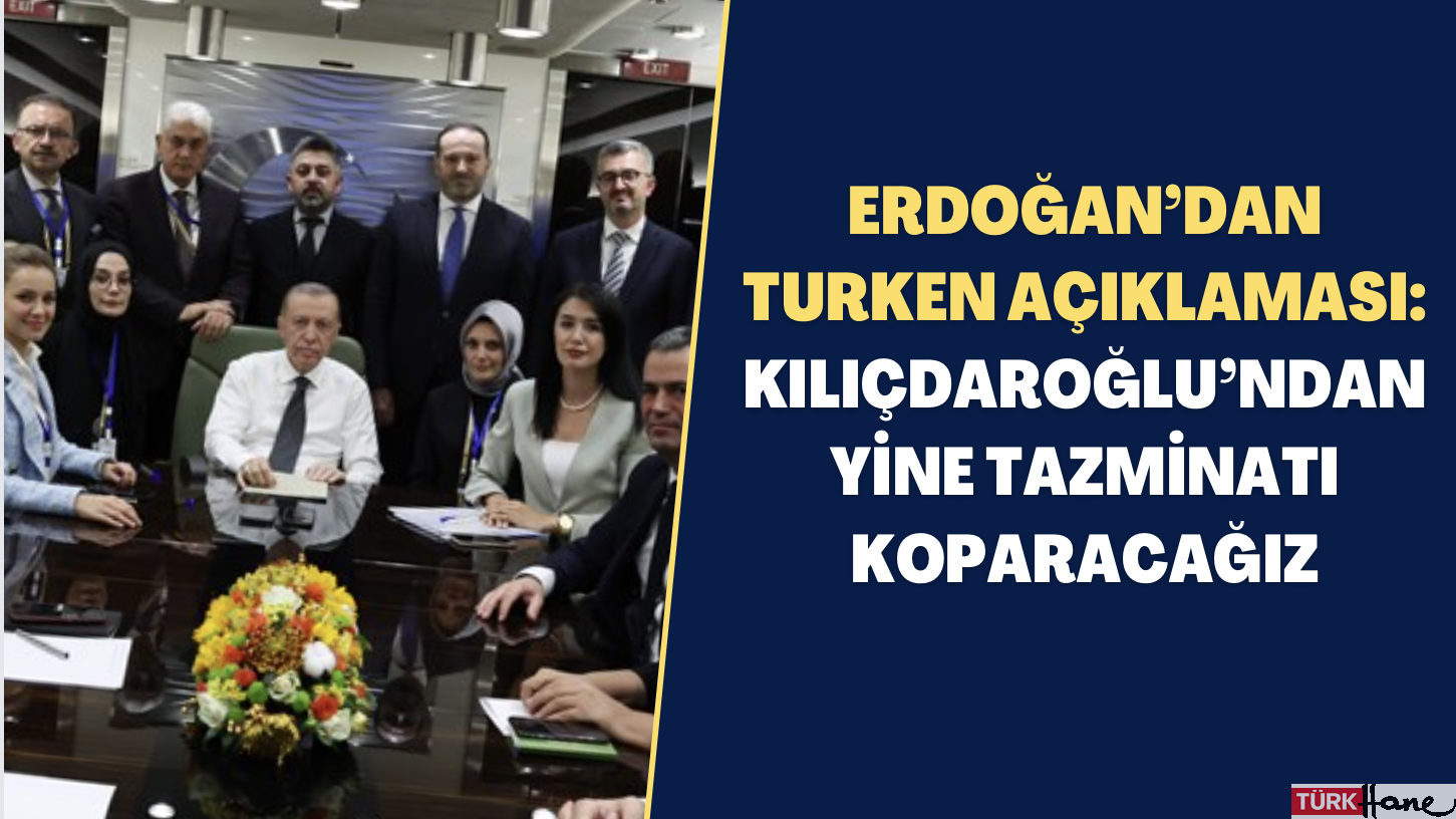 Erdoğan’dan TURKEN açıklaması: Kılıçdaroğlu’ndan yine tazminatı koparacağız