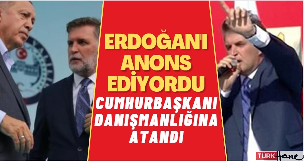 Erdoğan’ı yıllardır anons eden Orhan Karakurt danışman olarak atandı