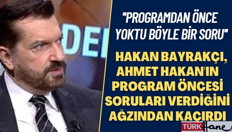 Hakan Bayrakçı, Ahmet Hakan’ın program öncesi soruları verdiğini ağzından kaçırdı: ‘Programdan önce yokt