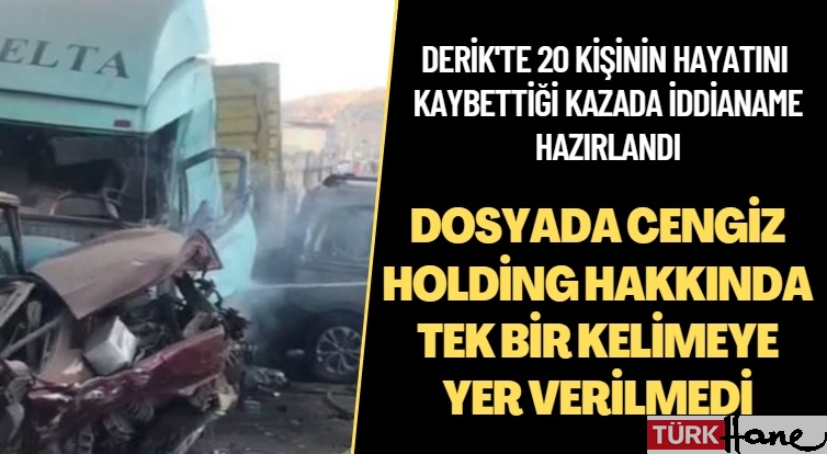 Derik’te 20 kişinin hayatını kaybettiği kazada iddianame hazırlandı: Dosyada Cengiz Holding hakkında tek bir kelime