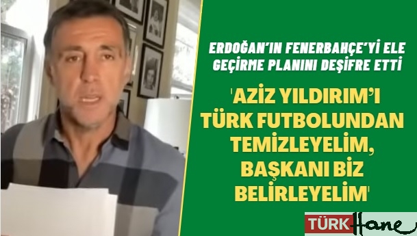 Hakan Şükür deşifre etti: Erdoğan, ‘Aziz Yıldırım’ı Türk futbolundan temizleyelim, başkanı biz belirleyelim’ d