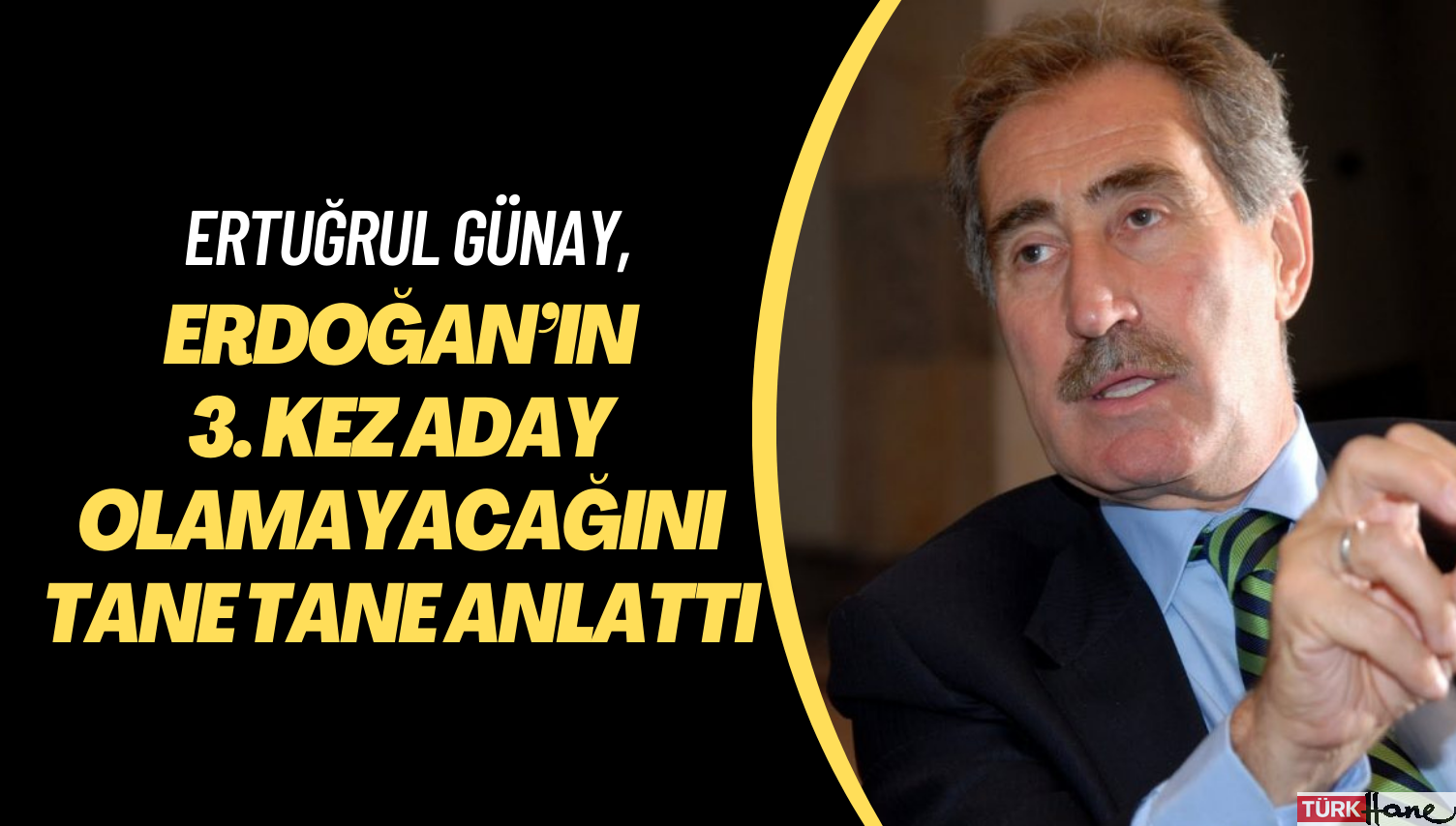 Ertuğrul Günay, Erdoğan’ın neden 3. kez aday olamayacağını tane tane anlattı