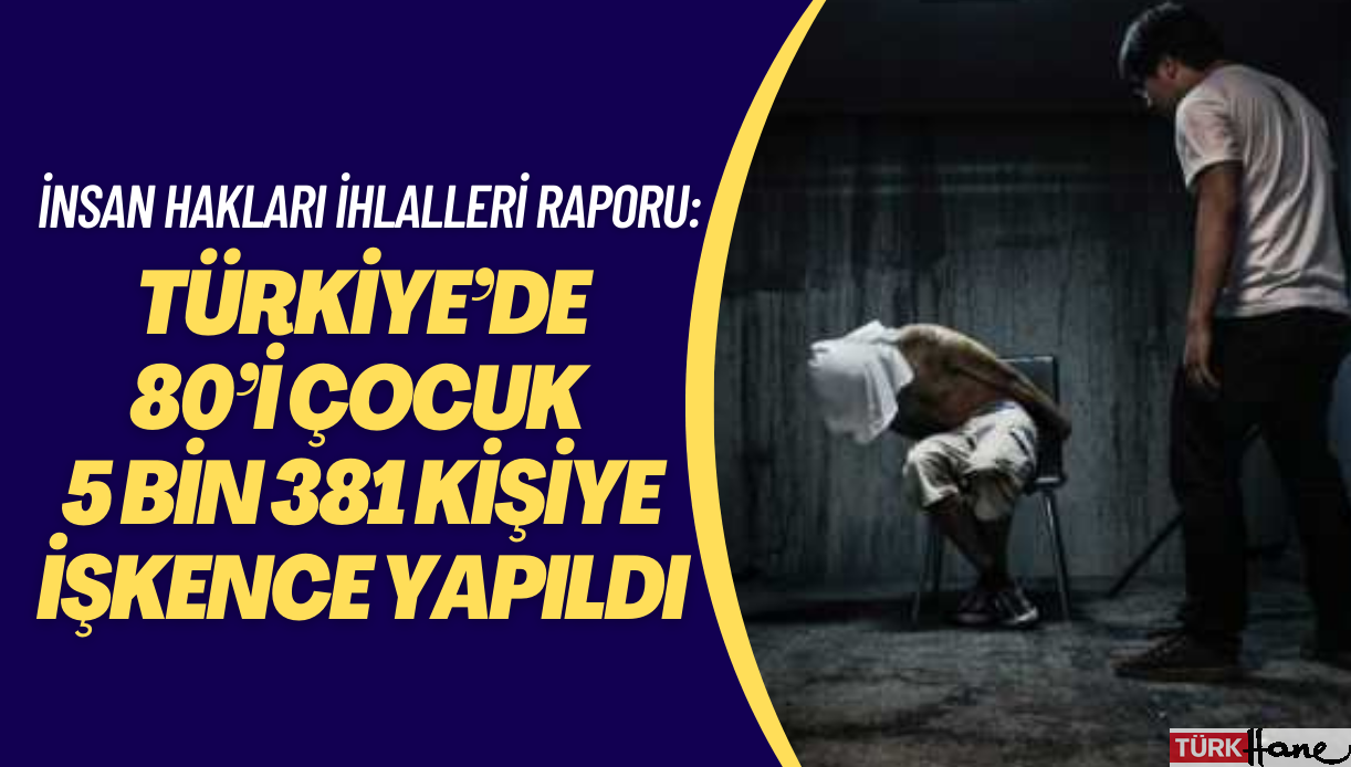 Sezgin Tanrıkulu, İnsan Hakları İhlalleri Raporu’nu açıkladı: Türkiye’de 80’i çocuk 5 bin 381 kişiye işkence ya