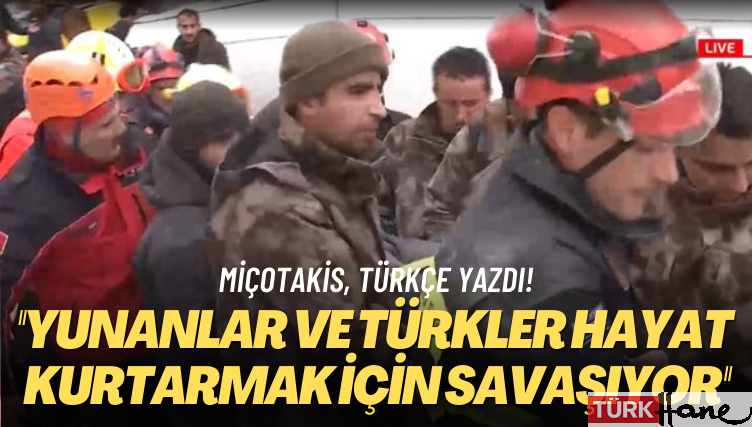 Miçotakis, Türkçe yazdı: Yunanlar ve Türkler hayat kurtarmak için savaşıyor