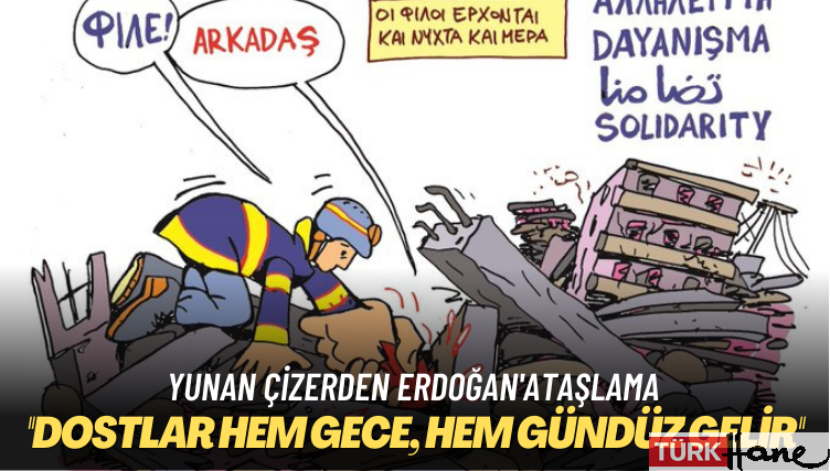 Yunan çizerden Erdoğan’a taşlama: ‘Dostlar hem gece, hem gündüz gelir’