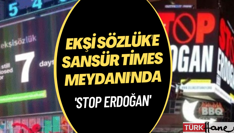 ‘Stop Erdoğan’ dedi! Ekşi Sözlük’e erişim engeli kararı Times Meydanı’nda