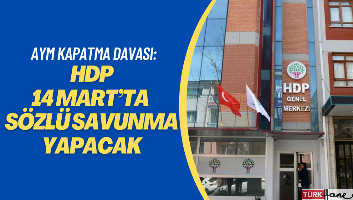 AYM Kapatma davası: HDP 14 Mart’ta sözlü savunma yapacak
