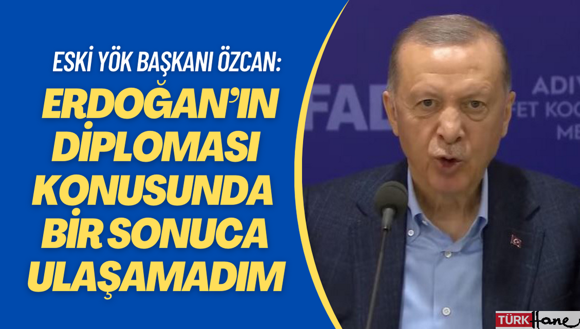 Eski YÖK Başkanı Özcan: Araştırdım Erdoğan’ın diploması konusunda bir sonuca ulaşamadım