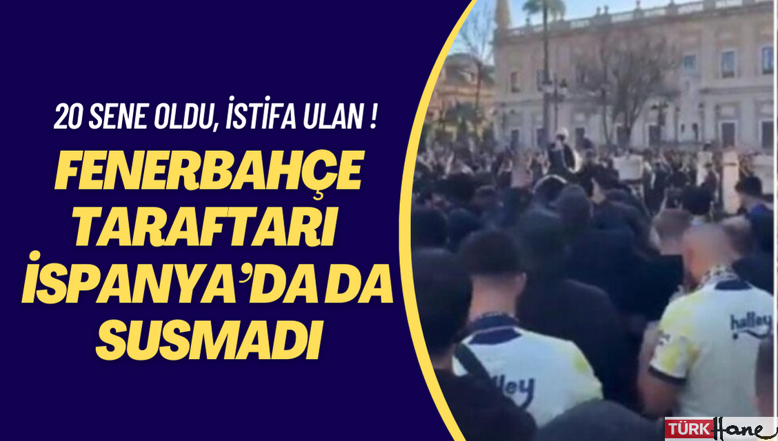Fenerbahçeliler İspanya’da da susmadı: 20 sene oldu, istifa ulan