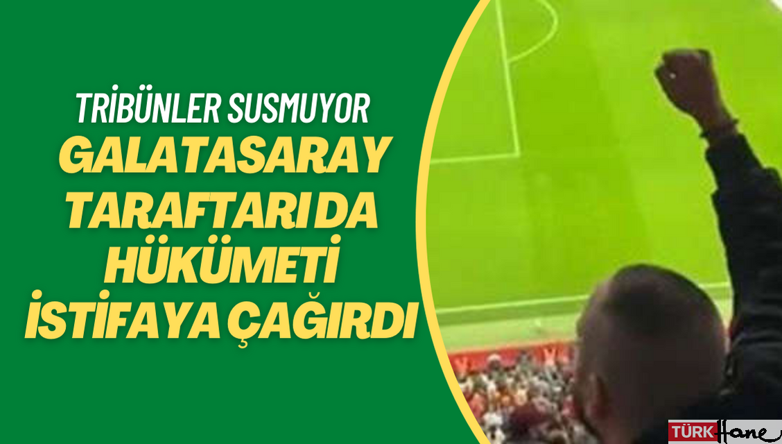 Galatasaray taraftarı da hükümeti istifaya çağırdı: 20 sene oldu, istifa ulan