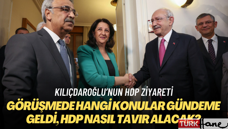 Kılıçdaroğlu’nun HDP ziyareti: Görüşmede hangi konular gündeme geldi, HDP nasıl tavır alacak?