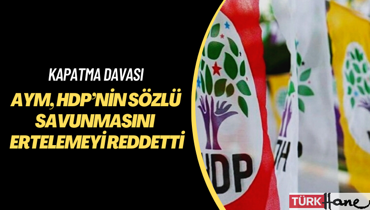 Kapatma davası: AYM, HDP’nin sözlü savunmasını seçim sonrasına ertelemeyi reddetti