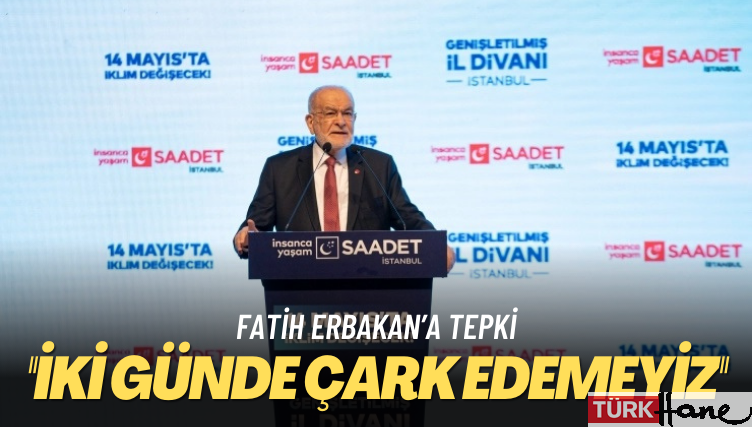 Fatih Erbakan’a tepki: ‘İki günde çark edemeyiz’