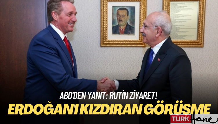 ‘Rutin ziyaret’ Erdoğan’ın Flake-Kılıçdaroğlu tepkisine ABD’den yanıt