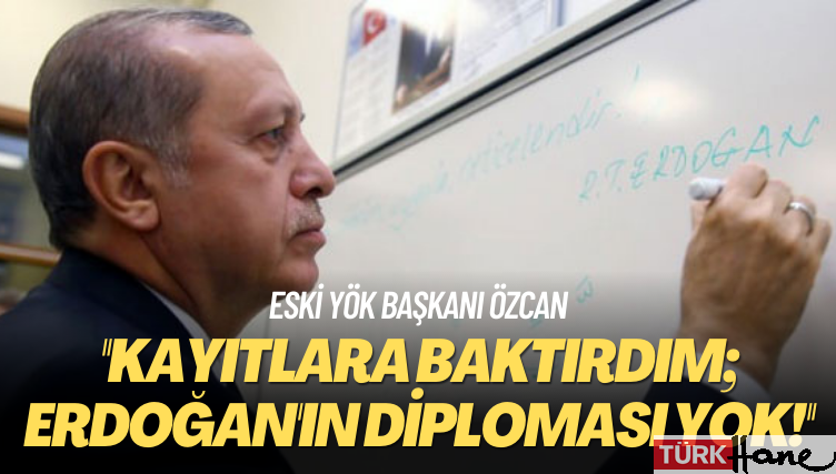 Eski YÖK Başkanı Özcan: Kayıtlara baktırdım; Erdoğan’ın diploması yok!