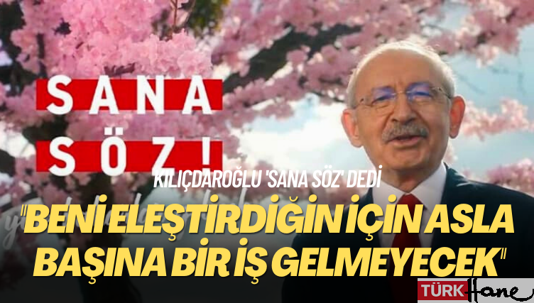Kılıçdaroğlu ‘Sana söz’ dedi: Beni eleştirdiğin için asla başına bir iş gelmeyecek