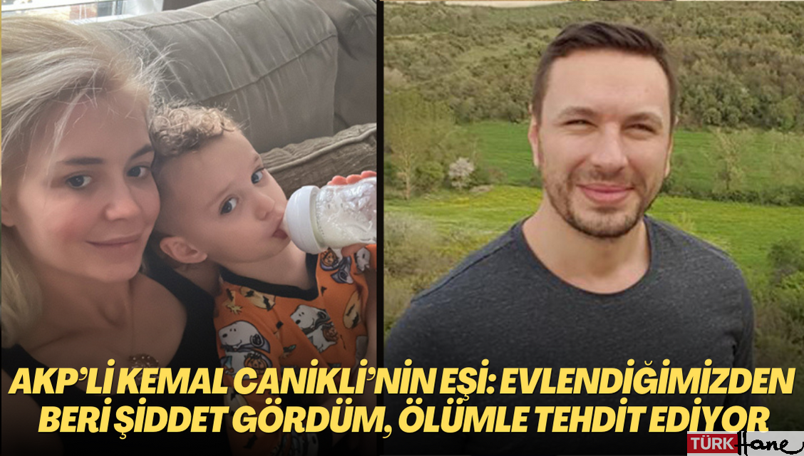 AKP’li Kemal Canikli’nin eşi: Evlendiğimizden bu yana şiddet gördüm, şimdi de ölümle tehdit ediliyorum