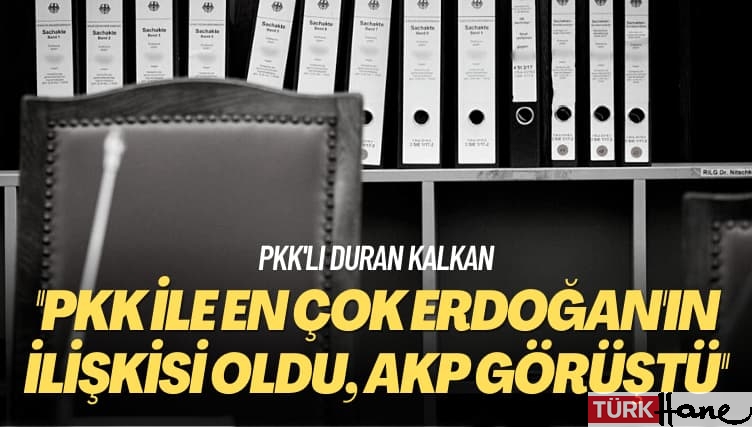 PKK’lı Duran Kalkan: PKK ile en çok Erdoğan’ın ilişkisi oldu, AKP görüştü