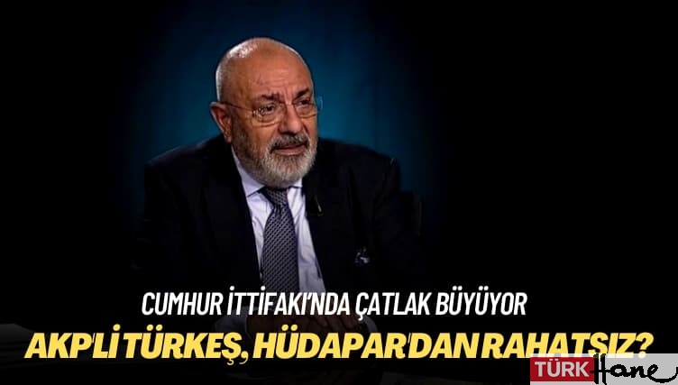 Cumhur İttifakı’nda çatlak büyüyor: AKP’li Türkeş, HÜDAPAR’dan rahatsız