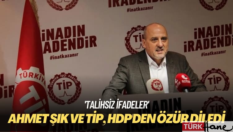 ‘Talihsiz ifadeler’ Ahmet Şık ve TİP, HDP’den özür diledi