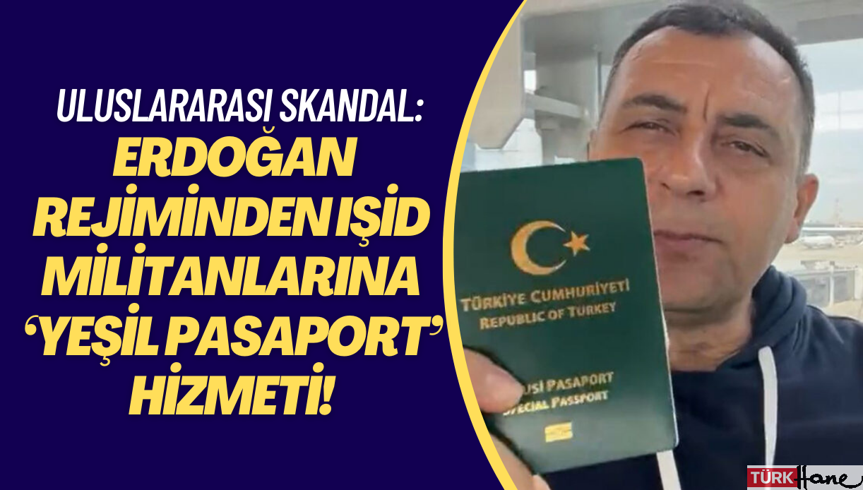 Türkiye’nin başını ağrıtacak uluslararası skandal: Erdoğan rejiminden IŞİD militanlarına ‘yeşil pasaport’ hizm