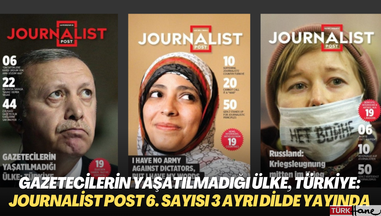 Gazetecilerin yaşatılmadığı, hapsedildiği, sürgüne zorlandığı ülke, Türkiye: Journalist Post 6. sayısı 3 ayrı di