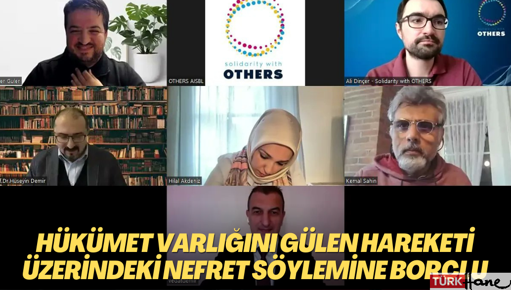 Nefret söylemi webinarı: Hükümet varlığını Gülen Hareketi üzerindeki nefret söylemine borçlu