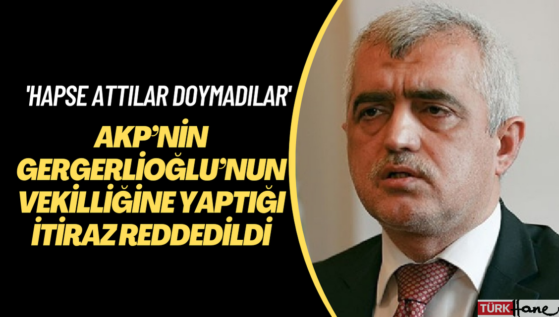 AKP, Ömer Faruk Gergerlioğlu’nun vekilliğine itiraz etti, YSK reddetti