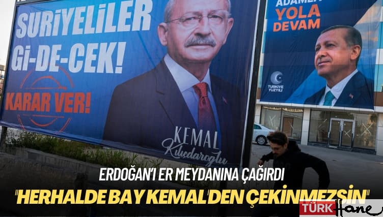 Erdoğan’ı er meydanına çağırdı: Sen ki kendine ‘reis’ dedirten sen ki bir dünya lideri, herhalde Bay Kemal’den