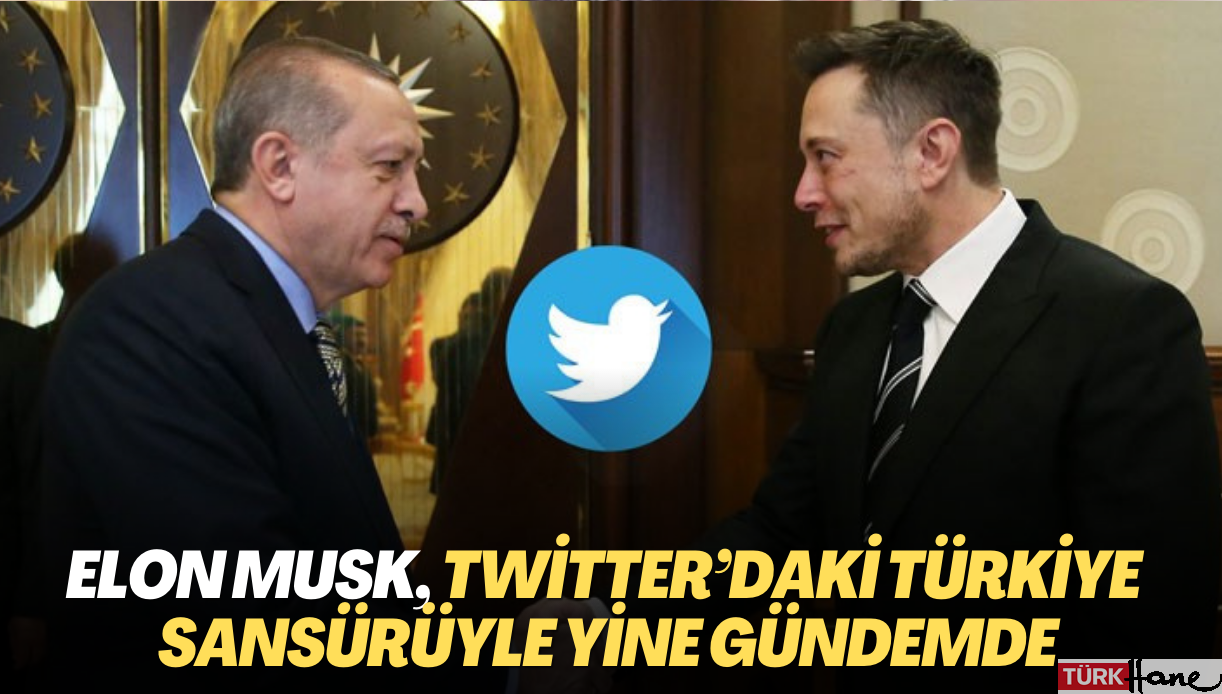 Elon Musk, Twitter’daki Türkiye sansürüyle yine gündemde
