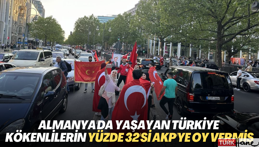 Almanya’da yaşayan Türkiye vatandaşlarının yüzde 32‘si AKP‘ye oy vermiş