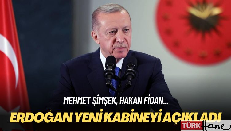 Mehmet Şimşek, Hakan Fidan… Erdoğan yeni kabineyi açıkladı