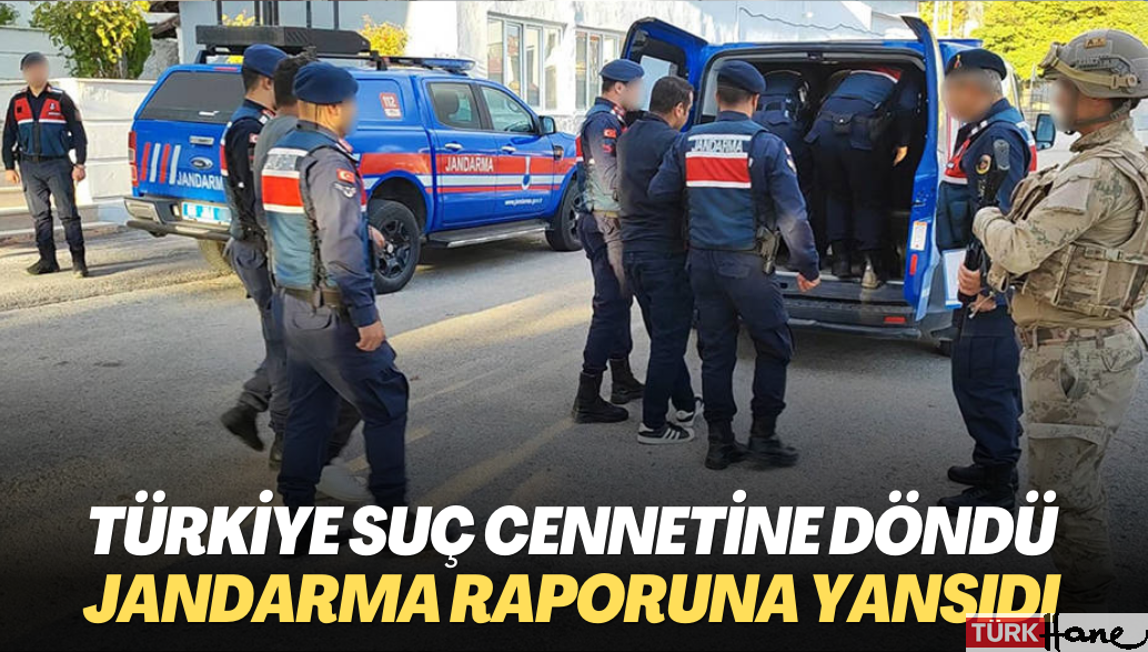 Türkiye‘deki suç artışı Jandarma raporuna yansıdı