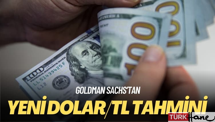 Goldman Sachs’tan: Yeni dolar/TL tahmini