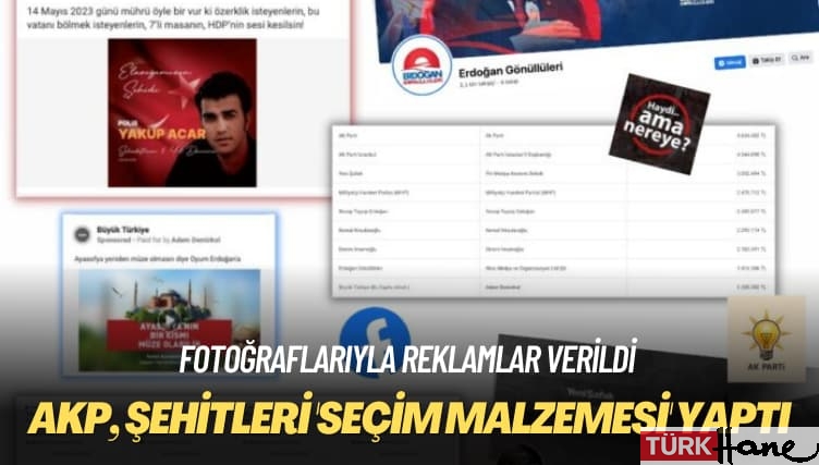 Fotoğraflarıyla reklamlar verildi: AKP, şehitleri ‘seçim malzemesi’ yaptı